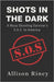 Shots in the Dark: A Mass Shooting Survivor's S.O.S. to America by Riney, Allison