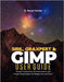 Siril, Graxpert & GIMP User Guide: "Master Calibration, Enhancement, and Image Presentation for Beginners and Pros" by Carter, E. Nova