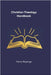 Christian Theology Handbook by Reyenga, Henry