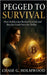 Pegged to Survival: How Stablecoins Backed by Gold and Bitcoin Could Save the Dollar: Restoring Trust Through Verifiable Money and Proof-Based Systems by Holmwood, Chase G.