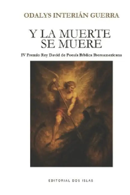 Y La Muerte Se Muere: IV Premio Rey David de Poesía Bíblica Iberoamericana by Ana Cecilia Blum, Odalys Interián