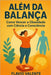 Além da Balança: Como Vencer a Obesidade com Ciência e Consciência by Flávio Valente