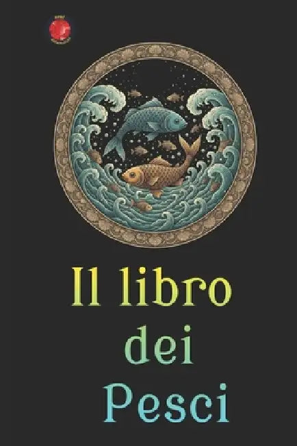 Il libro dei Pesci by Angeline Rubi, Alina a. Rubi