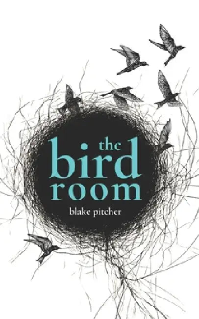 The Bird Room by Blake Pitcher