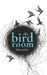 The Bird Room by Blake Pitcher