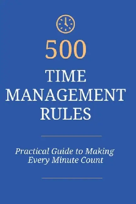 500 Time Management Rules