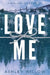 Love Me: A Boulder Ranch Novel by Ashley Willow