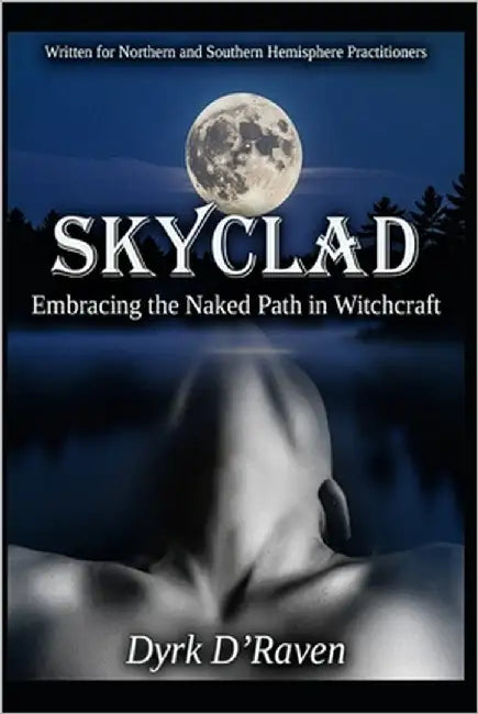 Skyclad: Embracing the Naked Path in Witchcraft by Hurn, Raymond