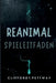 Reanimal Spielleitfaden: Ein umfassender Spielerleitfaden zu Evolution, Survival und der Neuen Weltordnung by Clifford T. Pettway