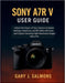 Sony A7R V User Guide: Unlock the Power of Your Camera to Master Settings, Autofocus, and 8K Video with Ease and Capture Stunning High-Resolution Imag by Gary J. Salmons