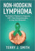 Non-Hodgkin Lymphoma: The Patient's Playbook to Diagnosis, CAR-T, New Immunotherapies & Long-Term Remission by Terry J. Smith