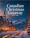 Canadian Christmas Getaway 2025-2026: Exploring Canada's Holiday Charm, Snowy Adventures & Timeless Traditions by Miller, Lily