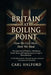Britain at Boiling Point: How We Got Here. How We Heal.: The Anatomy of Division - Reclaiming Truth, Trust, and Togetherness in an Age of Disconnectio by Winford International, Carl Halford (Chkz)