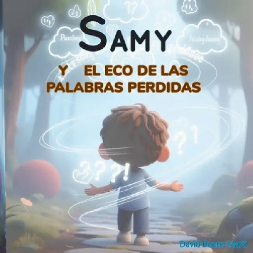 Samy Y El Eco De Las Palabras Perdidas.