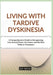 Living with Tardive Dyskinesia: A Comprehensive Guide to Recognizing Low Sexual Desire, Its Causes, and the Best Paths to Treatment by Joy Mack