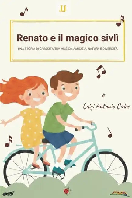 Renato e il magico sivlì: una storia di crescita tra musica, amicizia, natura e diversità by Nida Cin, Luigi Antonio Calce