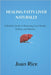 Healing Fatty Liver Naturally: A Holistic Guide to Restoring Liver Health, Vitality, and Balance by Joan Rice