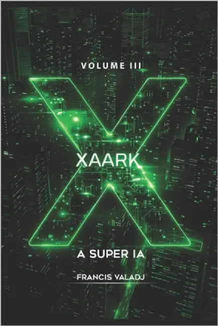 Xaark - A Super Ia: Volume 3 by Valadj, Francis
