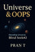 Universe & OOPS: Decoding Universe by Pran T