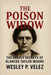 The Poison Widow: The Deadly Secrets of Blanche Taylor Moore by Velez, Wesley P.