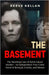 The Basement: The Shocking Case of Sylvia Likens' Murder - An Independent True Crime Novel of Betrayal, Cruelty, and Silence by Kellan, Reeve