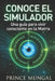 Conoce El Simulador: "Una guía para vivir consciente en la Matrix" by Prince Mungal