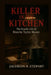 Killer in the Kitchen: The Deadly Life of Blanche Taylor Moore by Jacobson P. Stewart