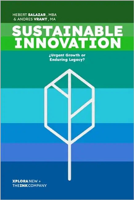 Sustainable Innovation: From Urgent Growth to Enduring Legacy by Salazar, Hebert