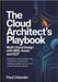 The Cloud Architect's Playbook: Multi-Cloud Design with AWS, Azure, and GCP: Blueprints, best practices, and automation workflows for building scalabl by Orlander, Paul