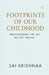 Footprints of Our Childhood: Rediscovering the Joy We Left Behind by Sai Krishnaa