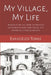 My Village, My Life: Memoir of my perilous life in a war-torn village in Greece, to a promising future after immigrating to America by Evangelos Tonas