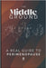 The Middle Ground: A Real Guide to Perimenopause by Kings Wood Publishing