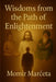 Wisdoms from the Path of Enlightenment by Momir Marčeta