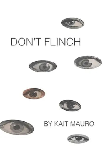 Don't Flinch: Poems by Kait Mauro