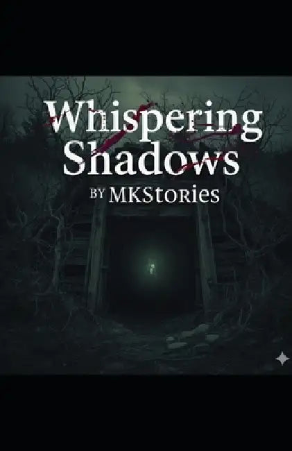 Whispering Shadows by Mkstories 