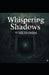 Whispering Shadows by Mkstories 
