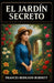 El Jardín Secreto: Traducción Moderna al Español by G. Samuel, G. Samuel, Frances Hodgson Burnett