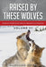 Raised By These Wolves: Family and Juvenile Courts Continue to Destroy Future Generations by Maryann Petri