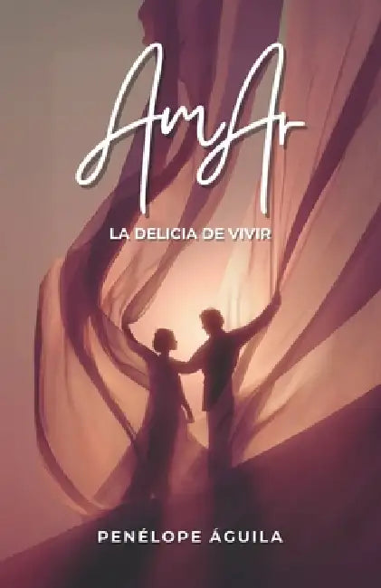 AmAr: La delicia de Vivir by Isaac Gómez, Perla Leyva, José Cruz Rubalcava Ornelas