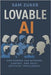 Lovable AI: The Technology Revolution by Zuker, Sam