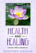 Health and Healing: Articles, Talks, Invocations by Nathaniel Altman, Geoffrey Hodson