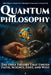Quantum Philosophy: The Only Theory That Unites Faith, Science, East, and West by Hrh Prince Gharios El Al-Numan VIII