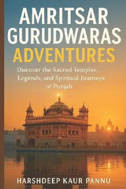 Amritsar Gurudwaras Adventures