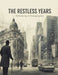 The Restless Years: Witnessing A Changing Era by Mark Summers