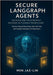 Secure LangGraph Agents: Architecting Trustworthy Machine-Actionable Workflows: Schema-Bound Reasoning, Safe Tool Use, and Scalable Enterprise AI Oper by Jae-Lin, Min