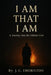 "I Am That I Am": A Journey into the Infinite God by Jc Thornton