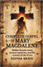 The Complete Gospel of Mary Magdalene: Hidden Gnostic Texts, Ancient Mysteries, and the Woman at the Cross by Merin, Sophia