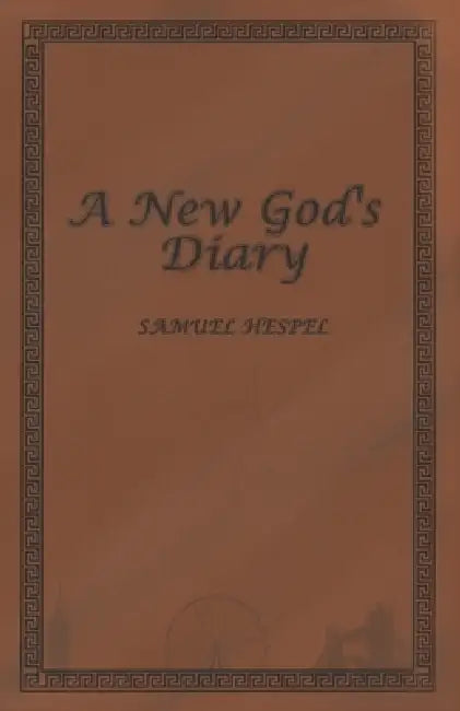A New God's Diary by Samuel Hespel
