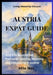 Austria Expat Guide: Real Life Beyond the Postcards: Settling, Working, and Integrating in Austria by Milo Nox