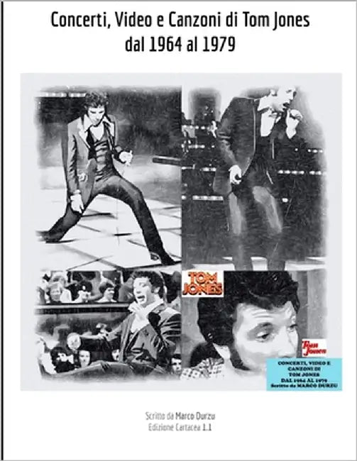 Concerti, Video e Canzoni di Tom Jones dal 1964 al 1979 by Durzu, Marco